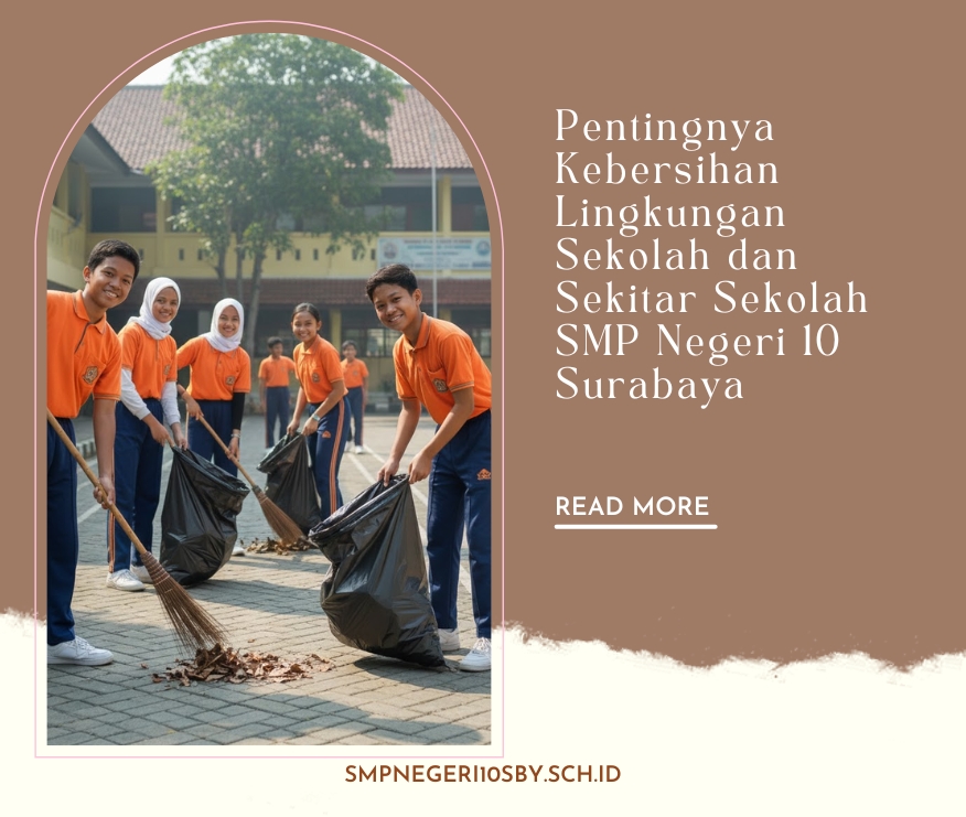 Pentingnya Kebersihan Lingkungan Sekolah dan Sekitar Sekolah SMP Negeri 10 Surabaya